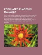 Populated Places In Malaysia: State Capi di Source Wikipedia edito da Books LLC, Wiki Series