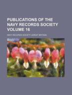 Publications of the Navy Records Society Volume 16 di Navy Records Society edito da Rarebooksclub.com