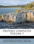 Oeuvres Completes Volume 1 di William Shakespeare, Hugo Fran 1828-1873 edito da Nabu Press