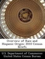 Overview Of Race And Hispanic Origin edito da Bibliogov