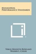 Managerial Performance Standards di Virgil Kenneth Rowland edito da Literary Licensing, LLC