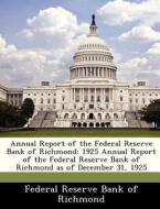 Annual Report Of The Federal Reserve Bank Of Richmond edito da Bibliogov