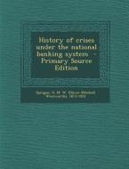 History of Crises Under the National Banking System - Primary Source Edition edito da Nabu Press