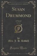 Susan Drummond, Vol. 2 Of 3 di Mrs J H Riddell edito da Forgotten Books