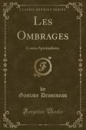 Les Ombrages di Gustave Drouineau edito da Forgotten Books