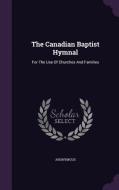The Canadian Baptist Hymnal di Anonymous edito da Palala Press