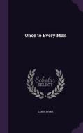 Once To Every Man di Larry Evans edito da Palala Press