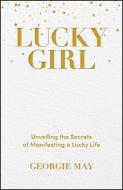 Lucky Girl di Georgie May edito da Wiley