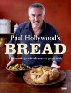 Paul Hollywood's Bread di Paul Hollywood edito da Bloomsbury Publishing PLC