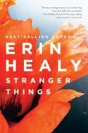Stranger Things di Erin Healy edito da Thorndike Press