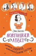 Awesomely Austen - Illustrated And Retold: Jane Austen's Northanger Abbey di Jane Austen, Steven Butler edito da Hachette Children's Group