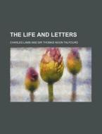 The Life And Letters di Charles Lamb edito da General Books Llc