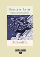 Endless Path: Awakening Within the Buddhist Imagination: Jatka Tales, Zen Practice, and Daily Life (Large Print 16pt) di Rafe Martin edito da READHOWYOUWANT
