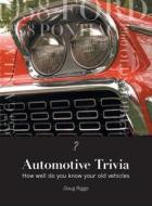 Automotive Trivia: How Well Do You Know Your Old Vehicles di Doug Riggs edito da FRIESENPR