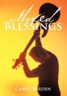 Mixed Blessings di Cabot Barden edito da Trafford Publishing