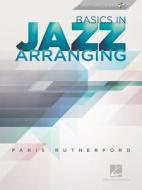 Basics in Jazz Arranging [With CD (Audio)] edito da Hal Leonard Publishing Corporation