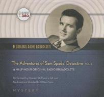 The Adventures of Sam Spade, Detective, Volume 1 di Hollywood 360 edito da Blackstone Audiobooks