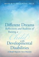 Different Dreams di Ph. D. Mary Kay Degenova edito da Lulu Publishing Services