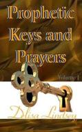 Prophetic Keys and Prayers di Delisa Lindsey edito da Createspace