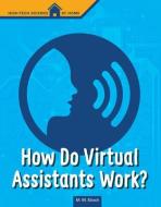 How Do Virtual Assistants Work? di M. M. Eboch edito da CAPSTONE PR