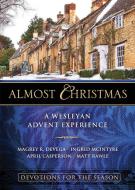 Almost Christmas Devotions for the Season di Magrey Devega, April Casperson, Ingrid McIntyre edito da Abingdon Press