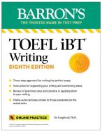 TOEFL IBT Writing with Online Audio, Eighth Edition di Lin Lougheed edito da BARRONS EDUCATION SERIES