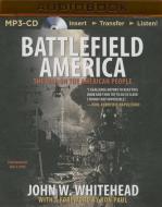 Battlefield America: The War on the American People di John W. Whitehead edito da Brilliance Audio
