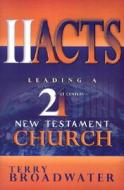 II Acts: Leading a 21st Century New Testament Church di Terry Broadwater edito da McDougal Publishing Company