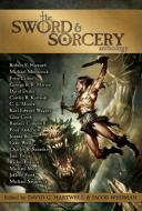 The Sword & Sorcery Anthology di Robert E. Howard, C. L. Moore, Fritz Leiber, Poul Anderson edito da Tachyon Publications