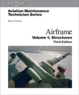 Aviation Maintenance Technician: Airframe, Volume 1 Ebundle: Volume 1: Structures di Dale Crane edito da Aviation Supplies & Academics
