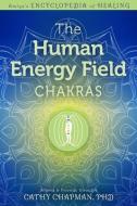 The Human Energy Field - Chakras di Cathy Chapman edito da LIGHT TECHNOLOGY PUB