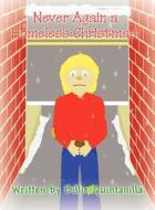Never Again a Homeless Christmas! di Billie Quintanilla edito da America Star Books