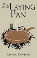 The Frying Pan di Linda Lawson edito da Mill City Press, Inc.