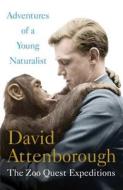 Adventures of a Young Naturalist: The Zoo Quest Expeditions di David Attenborough edito da QUERCUS PUB INC