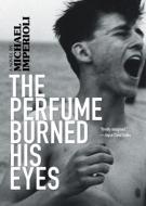 The Perfume Burned His Eyes di Michael Imperioli edito da AKASHIC BOOKS