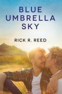 Blue Umbrella Sky di Rick R. Reed edito da DREAMSPINNER PR