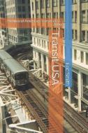 Transit USA: Scenes of American Transit 1977-2009 di Eric Smith edito da INDEPENDENTLY PUBLISHED
