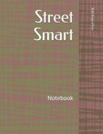 Street Smart: Notebook di Wild Pages Press edito da LIGHTNING SOURCE INC