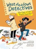 West Meadows Detectives: The Case of the Snack Snatcher di Liam O'Donnell edito da OWLKIDS BOOKS