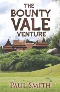 The Bounty Vale Venture di Paul Smith edito da VANGUARD PR
