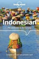 Lonely Planet Indonesian Phrasebook & Dictionary di Lonely Planet, Laszlo Wagner edito da Lonely Planet Global Limited
