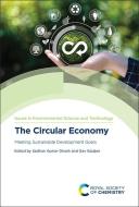 The Circular Economy: Meeting Sustainable Development Goals edito da ROYAL SOCIETY OF CHEMISTRY