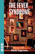 The Fever Syndrome di Alexis Zegerman edito da Nick Hern Books