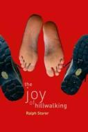 The Joy Of Hillwalking di Ralph Storer edito da Luath Press Ltd