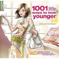 1001 Little Ways To Look Younger di Emma Baxter-wright edito da Carlton Books Ltd