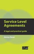Service Level Agreements: A Legal and Practical Guide di Jimmy Desai edito da IT GOVERNANCE LTD