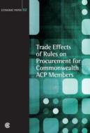 Trade Effects of Rules on Procurement for Commonwealth Acp Members di Peter Trepte, Peter Pease, Anthony Butler edito da COMMONWEALTH SECRETARIAT