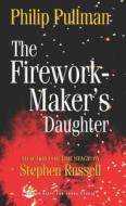 The Firework Maker's Daughter di Philip Pullman, Stephen Russell edito da Oberon Books Ltd