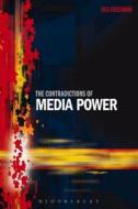 The Contradictions of Media Power di Des Freedman edito da BLOOMSBURY ACADEMIC