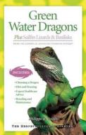 Green Water Dragons: Plus Sailfin Lizards & Basilisks di Philippe de Vosjoli edito da BowTie Press